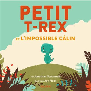 Petit-T-Rex  et l'impossible calin