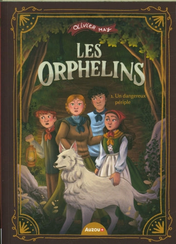 Les orphelins - tome 1 - Un dangereux périple