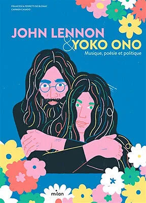 John Lennon & Yoko Ono, musique, poésie, et politique