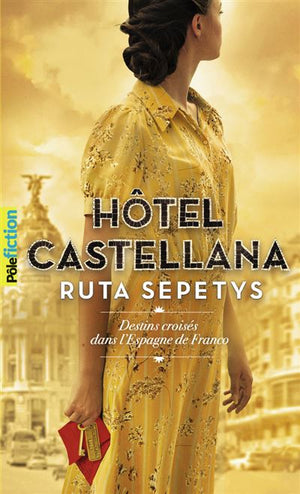 Hôtel Castellana : destins croisés dans l'Espagne de Franco