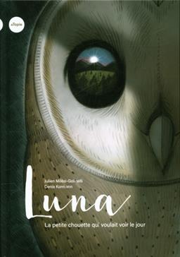 Luna : la petite chouette qui voulait voir le jour