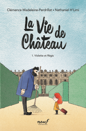 La vie de château - Tome 1 - Violette et Régis
